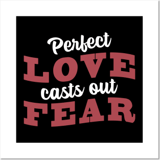 'Perfect Love Casts Out Fear' Love For Religion Shirt Posters and Art